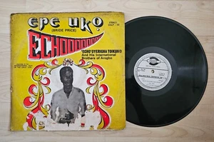 'Echo' Oyerigha Toikumo & His Int'l Bro's Of Arogbo "Ere Uko" Rare Highlife LP - Bild 1 von 3