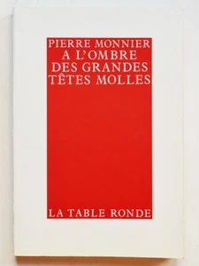 À L'OMBRE DES GRANDES TÊTES MOLLES, P. Monnier, Chroniques, Histoire XXe siècle - Picture 1 of 1