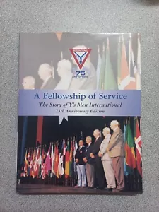 A FELLOWSHIP OF SERVICE The Story of Y's Men International 75th Anniversary YMCA - Picture 1 of 1