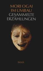 Im Umbau : gesammelte Erzählungen. Mori Ogai. Ausgew., aus d. Japan. übertr. u.  - Bild 1 von 1