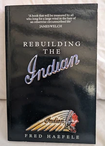 Rebuilding The Indian - Fred Haefele - Paperback - New - Motorcycle Restoration - Picture 1 of 9