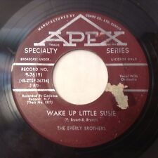 The EVERYLY BROTHERS WAKE UP LITTLE SUSIE/MAYBE TOMORROW 1957 R&R 45 rpm APEX