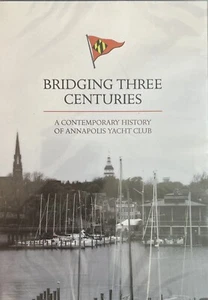 Bridging Three Centuries: A Contemporary History of Annapolis Yacht Club DVD NEW - Picture 1 of 2