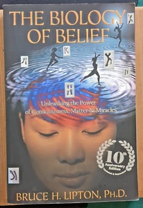 The Biology of Belief Unleashing the Power of Consciousness Bruce Lipton Signed - Foto 1 di 9