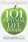 101 Optimal Life Foods: Alleviate Stress, Ease Muscle Pain, Boost Short-Term...