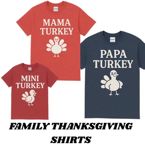 Turkey Family Thanksgiving Shirts - Mama, Papa, Mini Turkey Matching Tees! - Picture 1 of 4