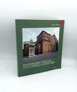 "BALDASSARRE PERUZZI e LA CAPPELLA GHISILARDI" Sergio Bettini, Diabasis 2003 - Picture 1 of 1