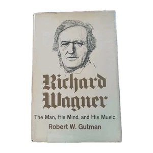 Richard Wagner The Man His Mind and His Music 1968 First Edition Robert W Gutman - Picture 1 of 10