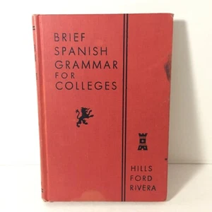 BRIEF Spanish Grammar for Colleges Hills Ford Rivera D.C. Heath & Co. 1938 HB - Picture 1 of 17
