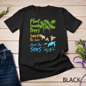 Plant Trees Save Bees Clean Mares Medio Ambiente Naturaleza Regalo Camiseta Unisex - Imagen 1 de 15