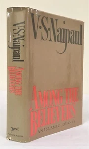 V. S. Naipaul Among the Believers: An Islamic Journey 1st Trade Ed. 1st Print - Picture 1 of 14