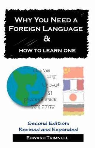 Why You Need a Foreign Language & How to Learn One: Second Edition - Image 1 of 1