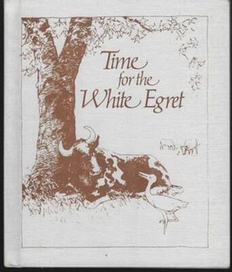 Time for the White Egret Natalie Carlson Illustrated by Charles Robinson 1978 - Picture 1 of 1