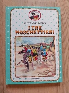 I tre moschettieri DUMAS Mursia 1986 Beccogiallo becco giallo ill. Scazzoni - Foto 1 di 5