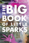Carrie Bloomston The Big Book of Little Sparks (Taschenbuch)