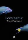 Moon Wrasse by Willo Drummond (English) Paperback Book