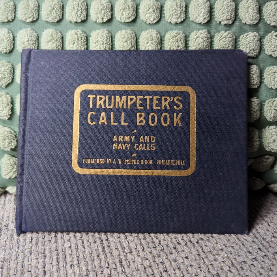 1902 Military Trumpeter's Call Book Army And Navy Calls Sheet Music J.W. Pepper - Image 1 of 4