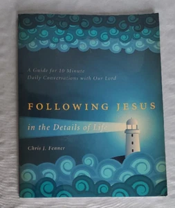 Following Jesus in the Details of Life by Chris J Fenner - Paperback - Picture 1 of 7
