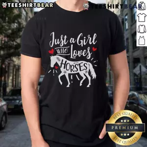 Funny Sweet Horse Riding Just A Girl Who Loves Horses T Shirt - Picture 1 of 4