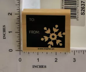 Stampin' Up! 2005 Wood Block Stamp Christmas Holiday Snowflake "To: From:" - Picture 1 of 2