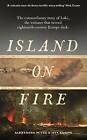 Island on Fire: The extraordinary story of Laki, the volcano that turned eightee