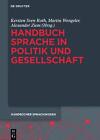 Handbuch Sprache in Politik und Gesellschaft by Kersten Sven Roth (German) Hardc