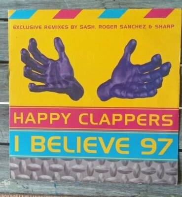 Happy Clappers. I Believe 97. Remixes. 12 Inch Vinyl Import. 1997 RARE - Image 1 of 4
