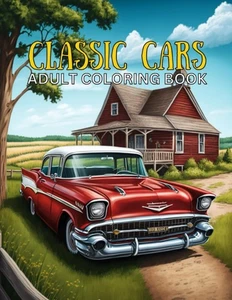 Classic Cars Adult Coloring Book: a Collection of 25 Iconic Classi - Paperback ( - Foto 1 di 2