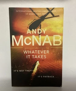 Whatever It Takes: The thrilling novel from bestseller Andy McNab paperback - Picture 1 of 7