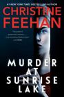 Murder at Sunrise Lake - Hardcover By Feehan, Christine - GOOD
