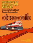 Proceedings Of The Human Factors Workshop: Improving Railroad Safety Throug...