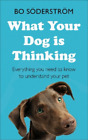 Bo Söderström What Your Dog Is Thinking (Taschenbuch)