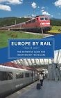 Europe by Rail: The Definitive Guide for Independent Travell... by Susanne Kries