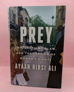 Ayaan Hirsi Ali Prey Immigration, Islam and the Erosion of Women's Rights HC - Picture 1 of 6