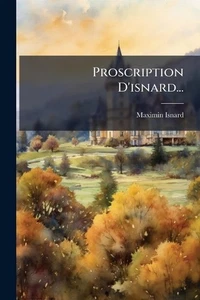 Proscription D'isnard... by Maximin Isnard Paperback Book - Imagen 1 de 1