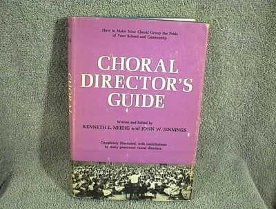 CHORAL DIRECTOR`S GUIDE KENNETH L. NEIDIG JOHN W. JENNINGS 1969 MUSIC BOOK - Image 1 of 4