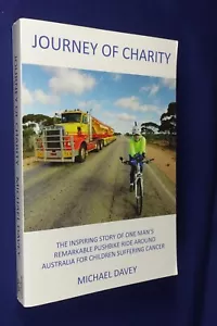JOURNEY OF CHARITY Michael Davey CYCLING TRAVEL RIDE BIKE AROUND AUSTRALIA Book - Picture 1 of 12