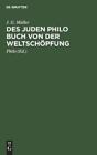 `M?ller, J. G.` Des Juden Philo Buch Von Der Weltsch?Pfung (US IMPORT) HBOOK NEW