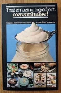 That Amazing Ingredient, Mayonnaise! : Recipes in the Tradition of Hellmans' HC - Picture 1 of 5