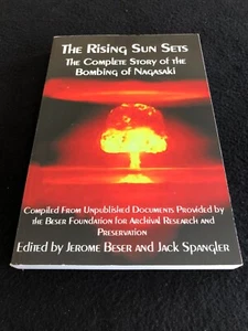 THE RISING SUN SETS: The Complete Story of the Bombing of Nagasaki SIGNED, TPBK - Picture 1 of 12