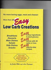 Easy Low Carb Creations by Lori Overmyer and Jackie Bible Hardcover cookbook - Picture 1 of 2