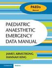 Paediatric Anaesthetic Emergency Data Manual by James Armstrong (English) Spiral