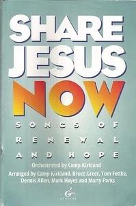 Share Jesus Now: Songs of Renewal von Camp Kirkland und Tom Fettke (1994, Papier) - Bild 1 von 3