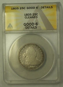 1805 Draped Bust Quarter ANACS G-06 Details Cleaned (23) - Picture 1 of 2