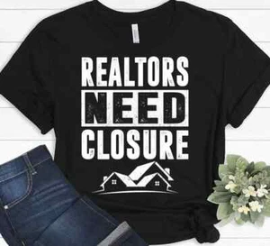 Funny Real Estate Agent Gift Idea Realtor Life Closing Sold T-shirt - Picture 1 of 8