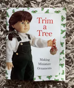 Pleasant Company/American Girl Trim a Tree Making Miniature Ornaments Booklet - Picture 1 of 5
