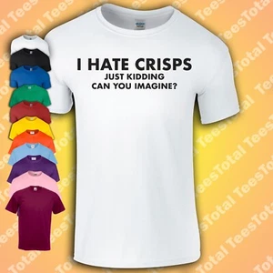 T-Shirt I Hate Crisps Just Kidding Can You Imagine | Kohlenhydrate | Essen - Bild 1 von 1