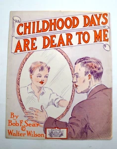 Antique 1910 Childhood Days Are Dear to Me Sheet Music Bob F. Sear Walter Wilson - Picture 1 of 4