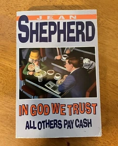 In God We Trust & All Others Pay Cash Jean Shepherd A Christmas Story Doubleday - Picture 1 of 13