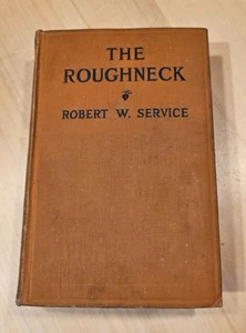 The Roughneck By Robert W. Service from 1924 Vintage Hard Cover Novel Book - Picture 1 of 10